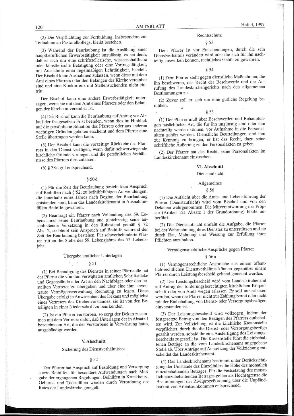 120 AMTSBLATT Heft 3, 1997 (2) Die Verpflichtung zur Fortbildung, insbesondere zur Teilnahme an Pastoralkollegs, bleibt bestehen.