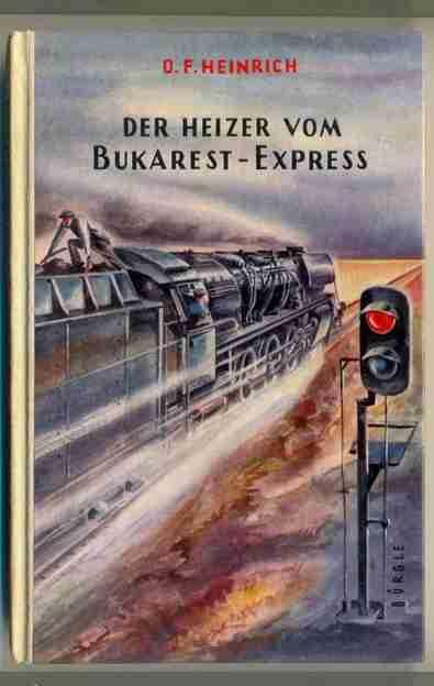Titelbild für Der Heizer vom Bukarest-Expreß von Klaus Bürgle P. Dr. D. Hörnemann, Eisenbahnmuseum Alter Bahnhof Lette, www.