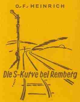 Nach ähnlichem Muster wie FD-122 verfaßte O.F. Heinrich das Buch Die SKurve bei Remberg. Aus dem Leben eines Eisenbahnerjungen, dessen erste Auflage 1934 erschien. Fahrt frei ins Verhängnis?