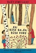 Bart Moeyaert Du bist da, du bist fort Übersetzt aus dem Niederländischen von Mirjam Pressler Illustriert von Rotraut Susanne Berner ISBN: