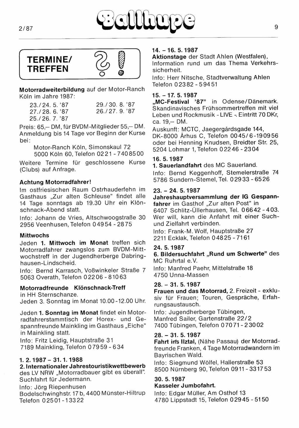 2/87 @@üilütflfp@. TERMINE/ TREFFEN @O Motorradweiterbildung auf der Motor-Ranch Köln im Jahre 1987: 23./24. 5. 87 29/30. 8. 87 27./28. 6. '87 26./27. 9. 87 25./26. 7.