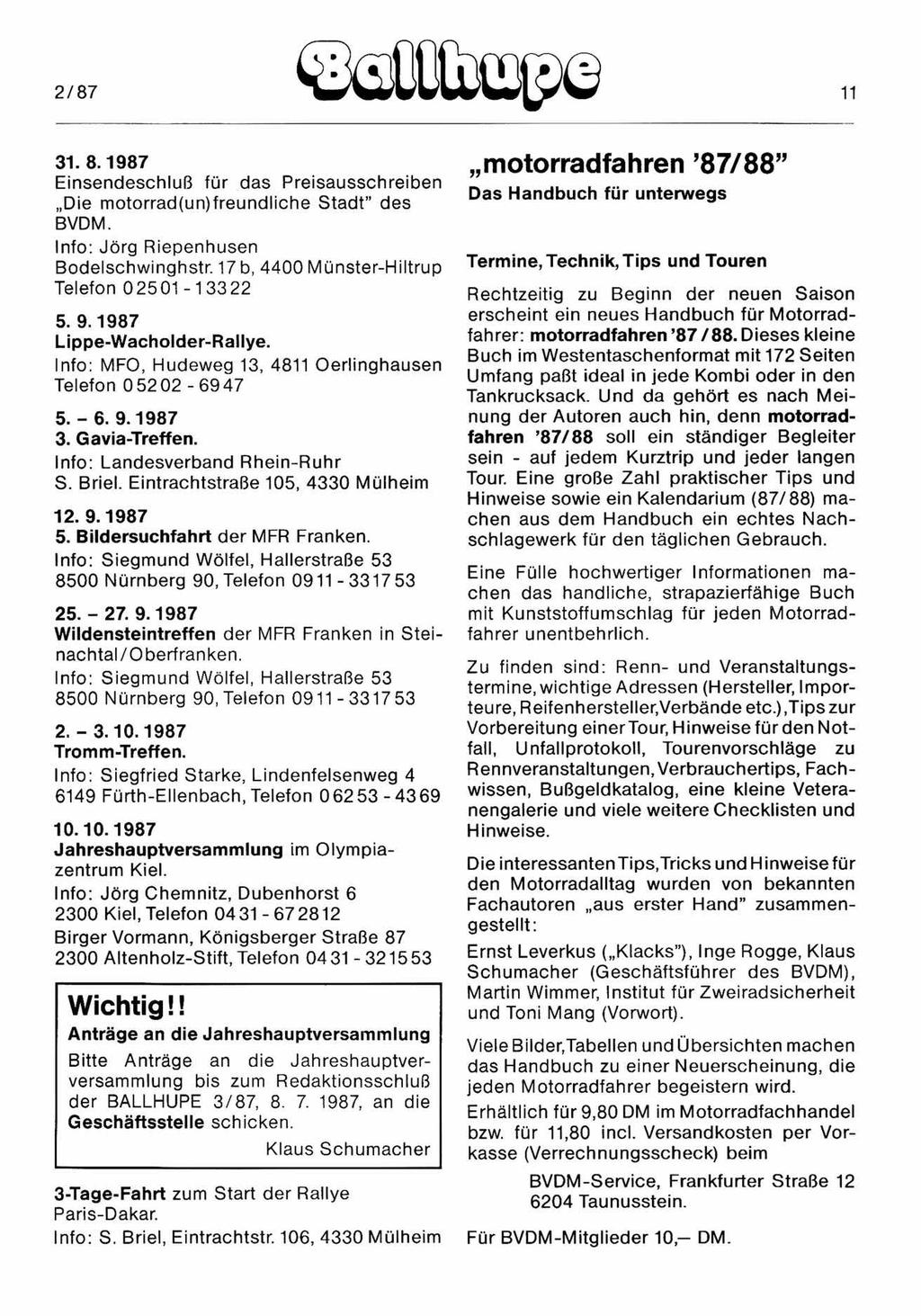 2/87 @@ÜÜÜOO3LÖG 31. 8.1987 Einsendeschluß für das Preisausschreiben Die motorrad(un)freundliche Stadt des BVDM. Info: Jörg Riepenhusen Bodelschwinghstr.