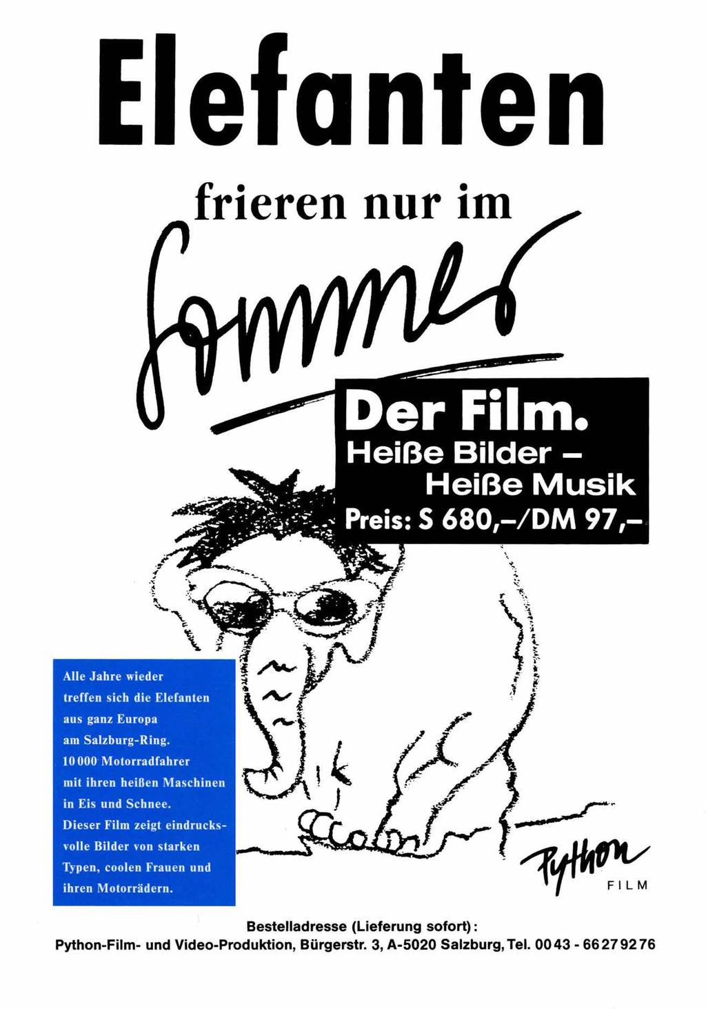 Elefanten frieren nur im -/. DerFilm. Heiße Bilder.. HeißeMusik Preis: 5 680,-/DM 97,. _-'n2 1\ " Alle Jahre wieder treffen sich die Elefanten aus ganz Europa am Salzburg-Ring.