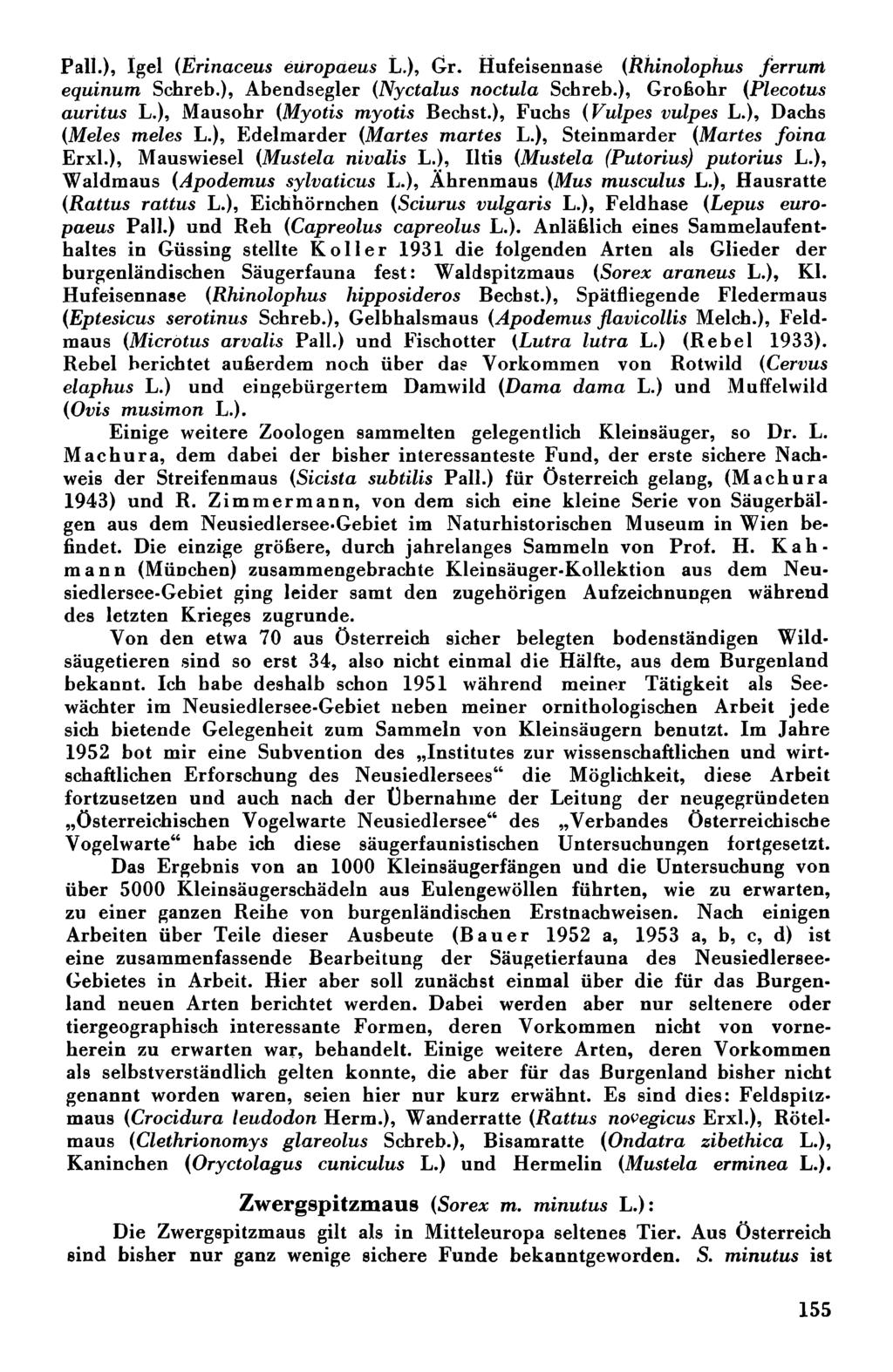 Pall.), Igel (Erinaceus eüropaeus L.), Gr. Hufeisennase (Rhinolophus ferrunt equinum Schreb.), Abendsegler (Nyctalus noctula Schreb.), Großohr (Plecotus auritus L.), Mausohr (Myotis myotis Bechst.