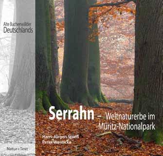 Landschaften Serrahn Weltnaturerbe im Müritz-Nationalpark Im Jahre 2011 verlieh die UNESCO den Wäldern um Serrahn im Ostteil des Müritz-Nationalparks das Prädikat Weltnaturerbe.