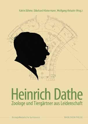 Biologiehistorische Symposien NEU 2015 Heinrich Dathe Zoologe und Tiergärtner aus Leidenschaft Prof. Dr. Dr. h. c.