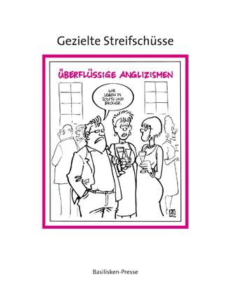 Varia Gezielte Streifschüsse Überflüssige Anglizismen Der Verein Deutsche Sprache e. V. hat unter der Leitung von Prof. Dr.
