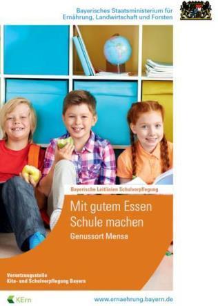 Coaching Schulverpflegung unterstützt bayerische Schulen bei der Einführung einer gesheitsförderlichen, akzeptierten, wertgeschätzten bei der