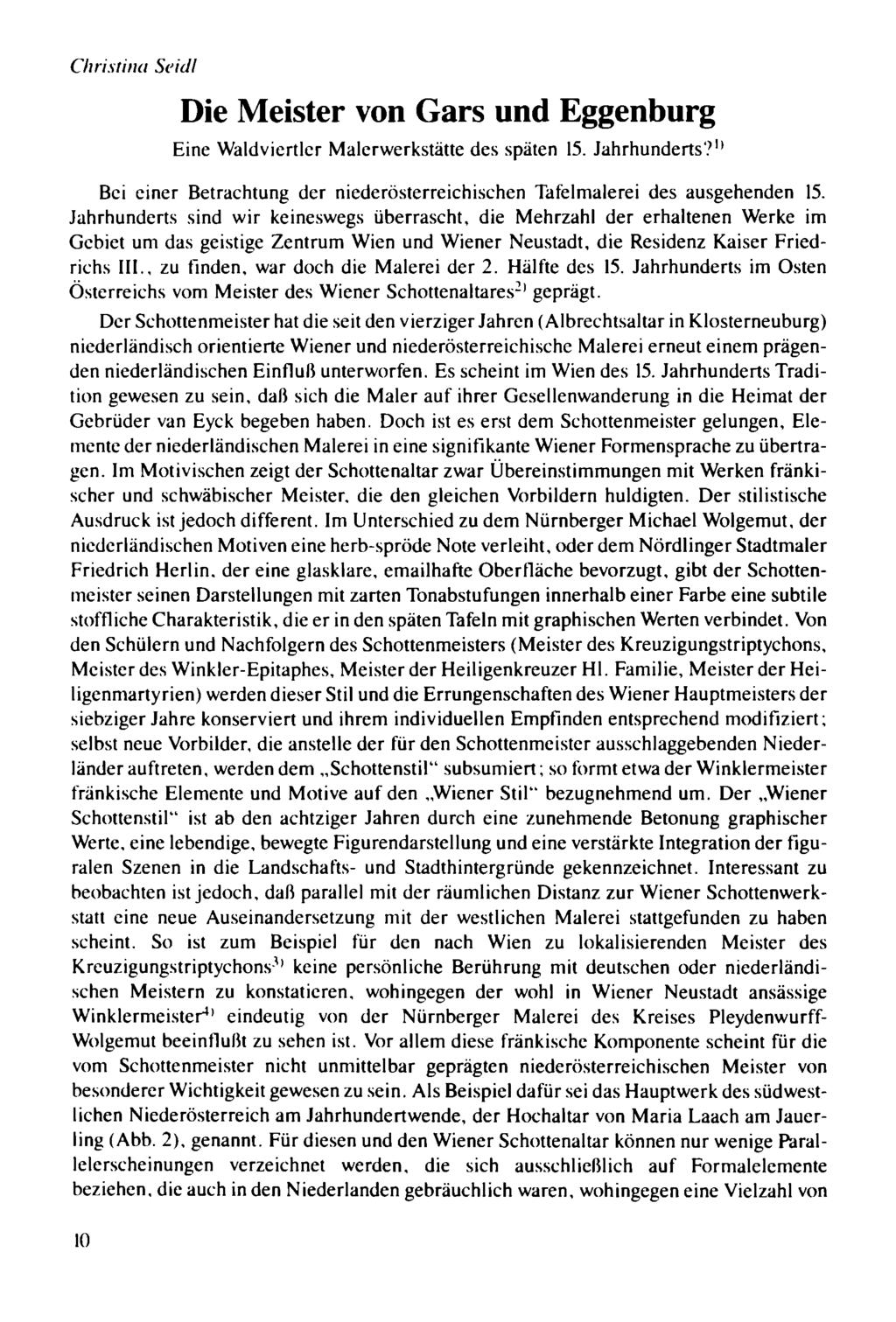 Chrisril/(/ Seidl Die Meister von Gars und Eggenburg Eine Waldviertier Malerwerkstätte des späten 15. Jahrhunderts?l) Bei einer Betrachtung der niederösterreichischen Tafelmalerei des ausgehenden 15.