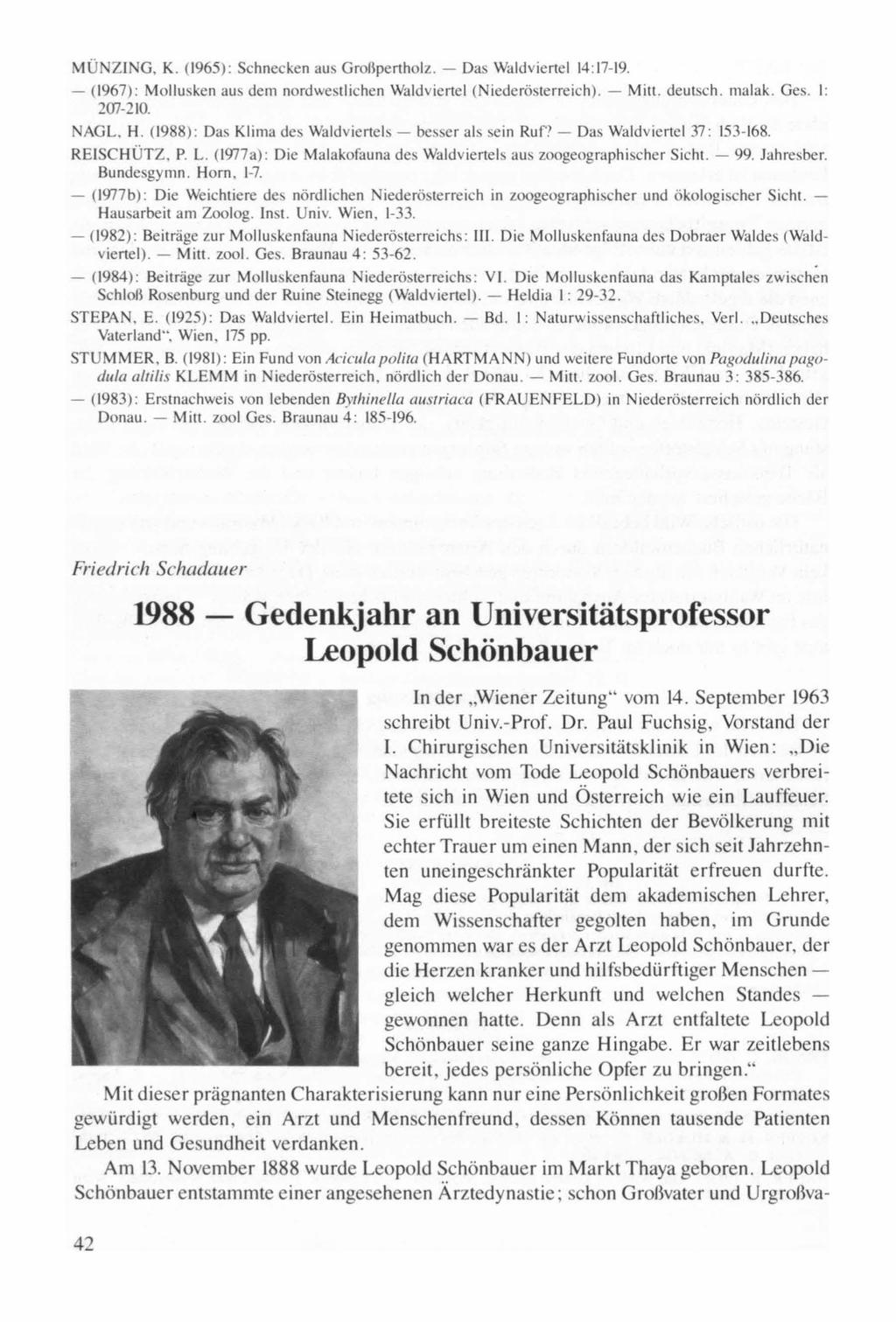 M ZI G. K. (1965): chnecken au Großpertholz. - Das Waldviertel 14:17-19. - (1967): Mollusken au, dem nordwestlichen Waldviertel (Niederösterreich). - Mit!. deutsch. malak. Ges. I: 207-210. AGL. H.