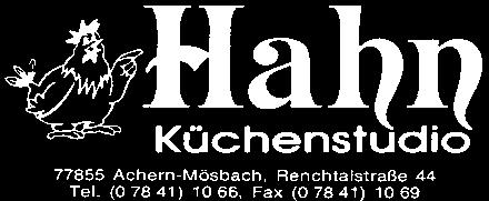 Ihre Küche natürlich von Küchen 22. + 23. Oktober 2016 77855 Achern-Mösbach Renchtalstraße 44 Tel. (0 78 41)10 66, Fax (0 78 41)10 69 Erst ins Net, dann ins Geschäft www.kuechen-hahn.