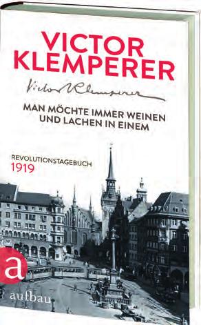 In seinem Revolutionstagebuch hat Victor Klemperer (1881-1960) die Münchner Verhältnisse aus nächster Nähe beschrieben.