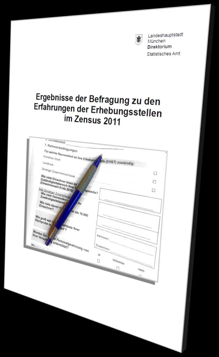 I. Zensus 2011 Ergebnisse der Befragung zu den Erfahrungen der Erhebungsstellen durch die LHS München (2013) Viele praktische Hinweise und Verbesserungsmöglichkeiten aufgezeigt.