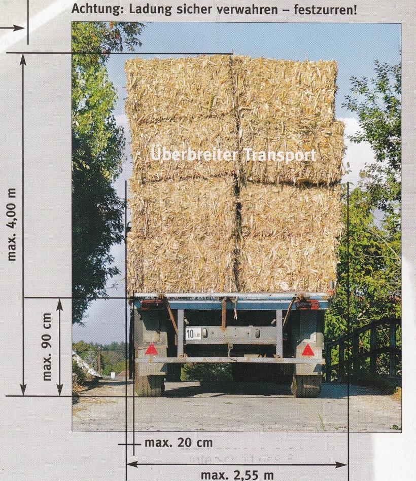 Beim Transport von Schilf oder Heu im ungepressten Zustand darf eine Ladungsbreite von 3,5m