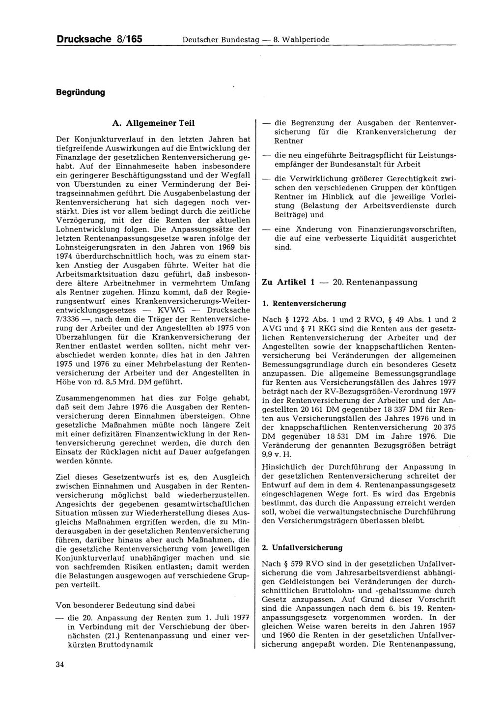 Drucksache 8/165 Deutscher Bundestag 8. Wahlperiode Begründung A.