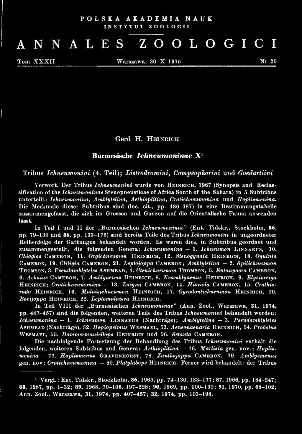 POLSKA AKADEMIA NAUK INSTTTüT ZOOLOGII A N N A L E S Z O O L O G I C I Tom XXXII Warszawa, 30 X 1975 Nr 20 Gerd H. HEINRICH Burmesische Ichneumoninae X^ Tribus IcJineumonini (4.
