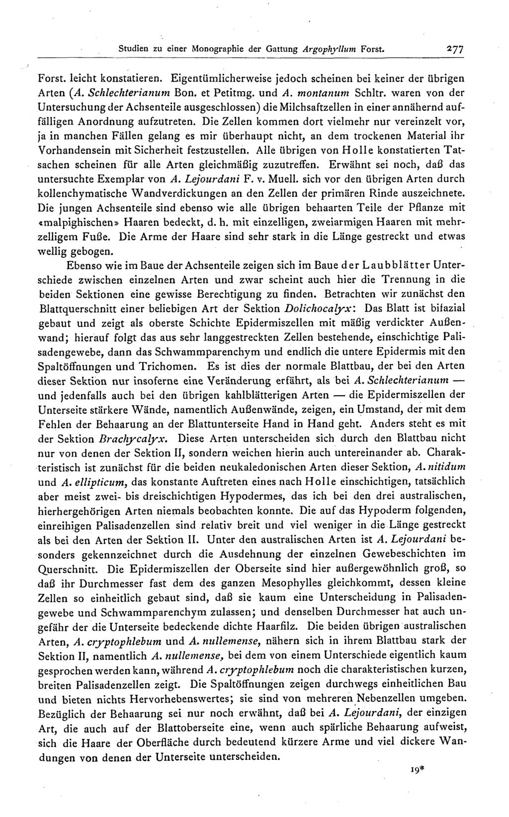 Studien zu einer Monographie der Gattung Argophyllum Forst. 277 Forst, leicht konstatieren. Eigentümlicherweise jedoch scheinen bei keiner der übrigen Arten (.4. Schlechterianum Bon.