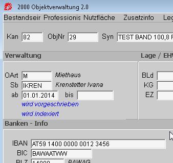 Objektverwaltung 10/2000 Die Anzeige der IBAN in der Maske der Objektverwaltung wurde erweitert, sodass die IBAN in 4-er Zahlengruppen erfasst und angezeigt werden kann: Die Erfassung erfolgt wie