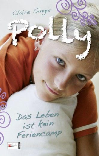 Unverkäufliche Leseprobe Claire Singer Polly Das Leben ist kein Feriencamp 172 Seiten ISBN: 978-3-505-12866-0 Mehr
