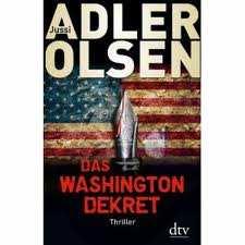 Washington-Dekret der neue Roman von Jussi Adler-Olsen