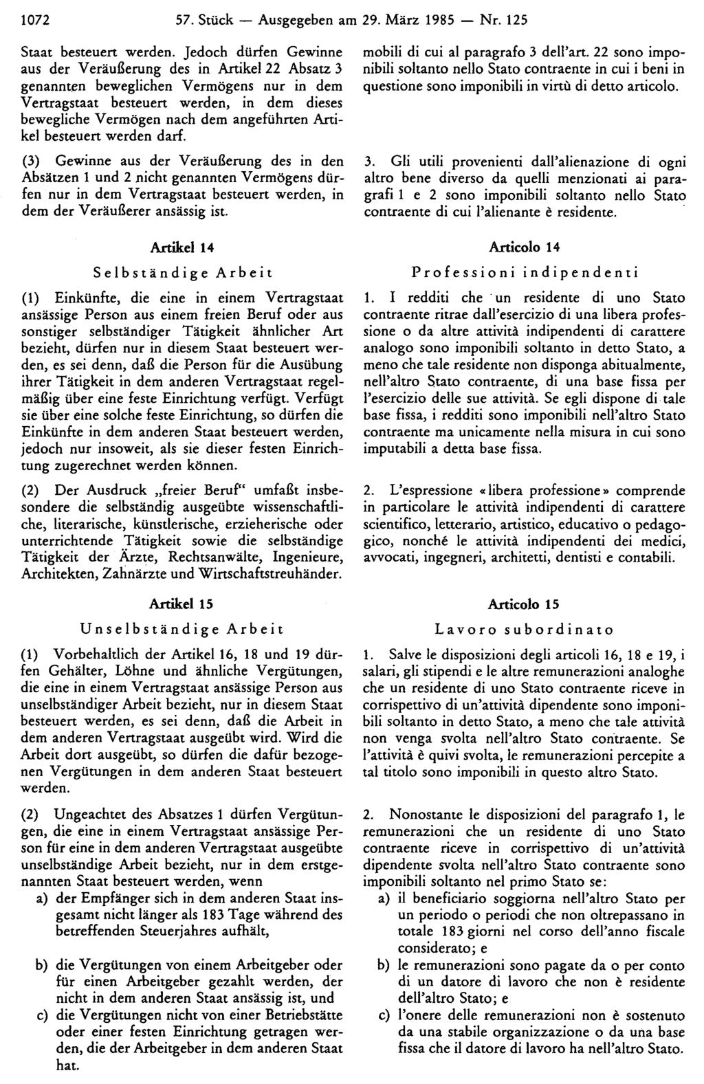 1072 57. Stück Ausgegeben am 29. März 1985 Nr. 125 Staat besteuert werden.