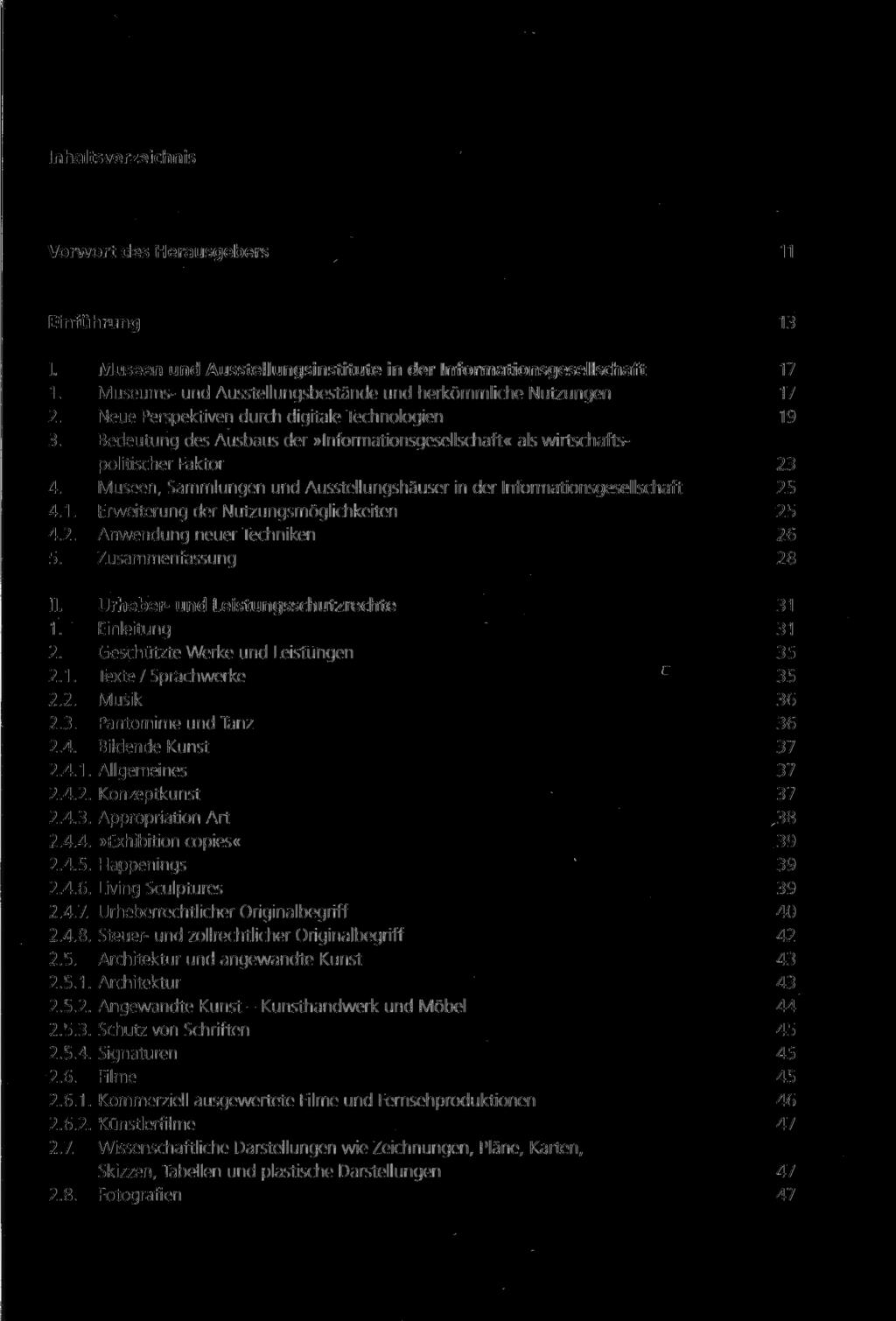Inhaltsverzeichnis Vorwort des Herausgebers 11 Einführung 13 I. Museen und Ausstellungsinstitute in der Informationsgesellschaft 17 1.