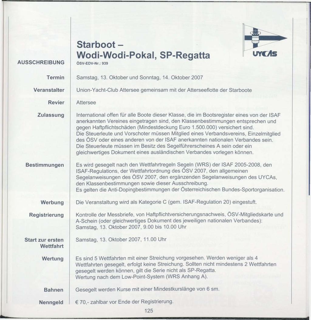 AUSSCHREIBUNG Termin Veranstalter Revier Starboot - Wodi-Wodi-Pokal, SP-Regatta OSV-EDV-Nr.: 939 Samstag, 13. Oktober und Sonntag, 14.
