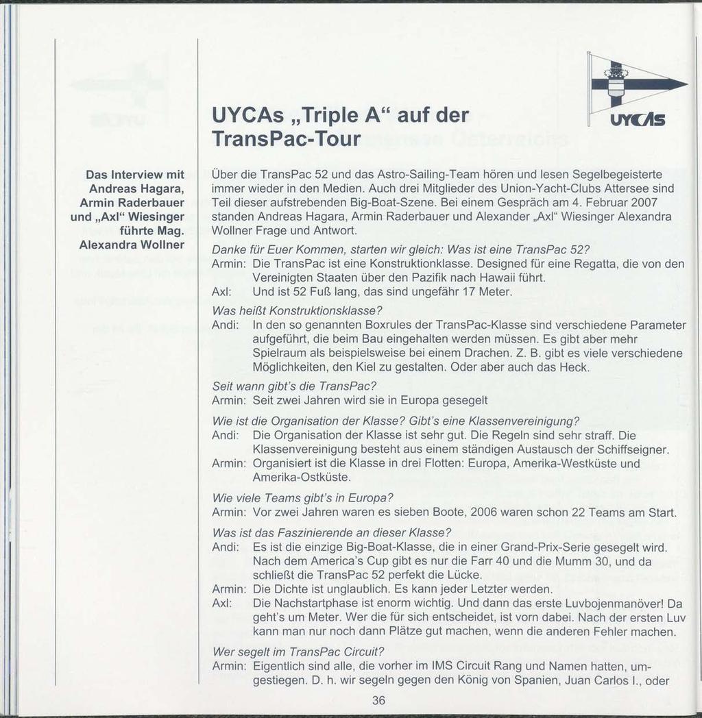UYCAs Triple A" auf der TransPac-Tour UYCiS Das Interview mit Andreas Hagara, Armin Raderbauer und Axl" Wiesinger führte Mag.
