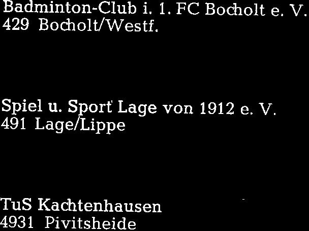 Michalek 113 Sportverein lau-weiß Mülheim 433 Mülheim/Ruhr riedrichstr. 6 err örnhaus 94 adminton-lub i. l. ocholt e. V. 429 odrolt/westf. au.