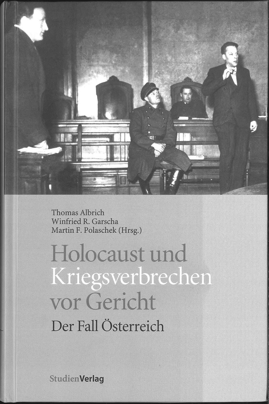 20 Jahre Forschungsstelle Nachkriegsjustiz 449 Claudia Kuretsidis-Haider / Winfried R. Garscha (Hrsg.), Gerechtigkeit nach Diktatur und Krieg.