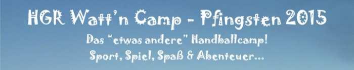 Förderverein unterstützt Premiere des HGR Watt n Camp über Pfingsten 2015 Mit 28 Jugendspielern