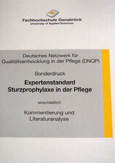 Aktuell noch kein juristisch bindender nationaler fachlicher Standard, aber: www.stmas.bayern.de/pflege/pfl egeausschuss/fem-leitfaden.pdf www.vincentz.net www.dnqp.