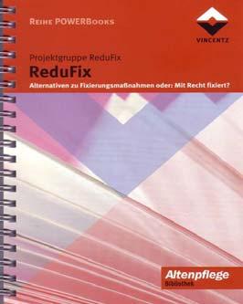 VerlagHans Huber, Bern Bredthauer D (2008): Wie können freiheitseinschränkende Maßnahmen vermieden werden? Handlungsempfehlungen aus den ReduFix-Projekten.