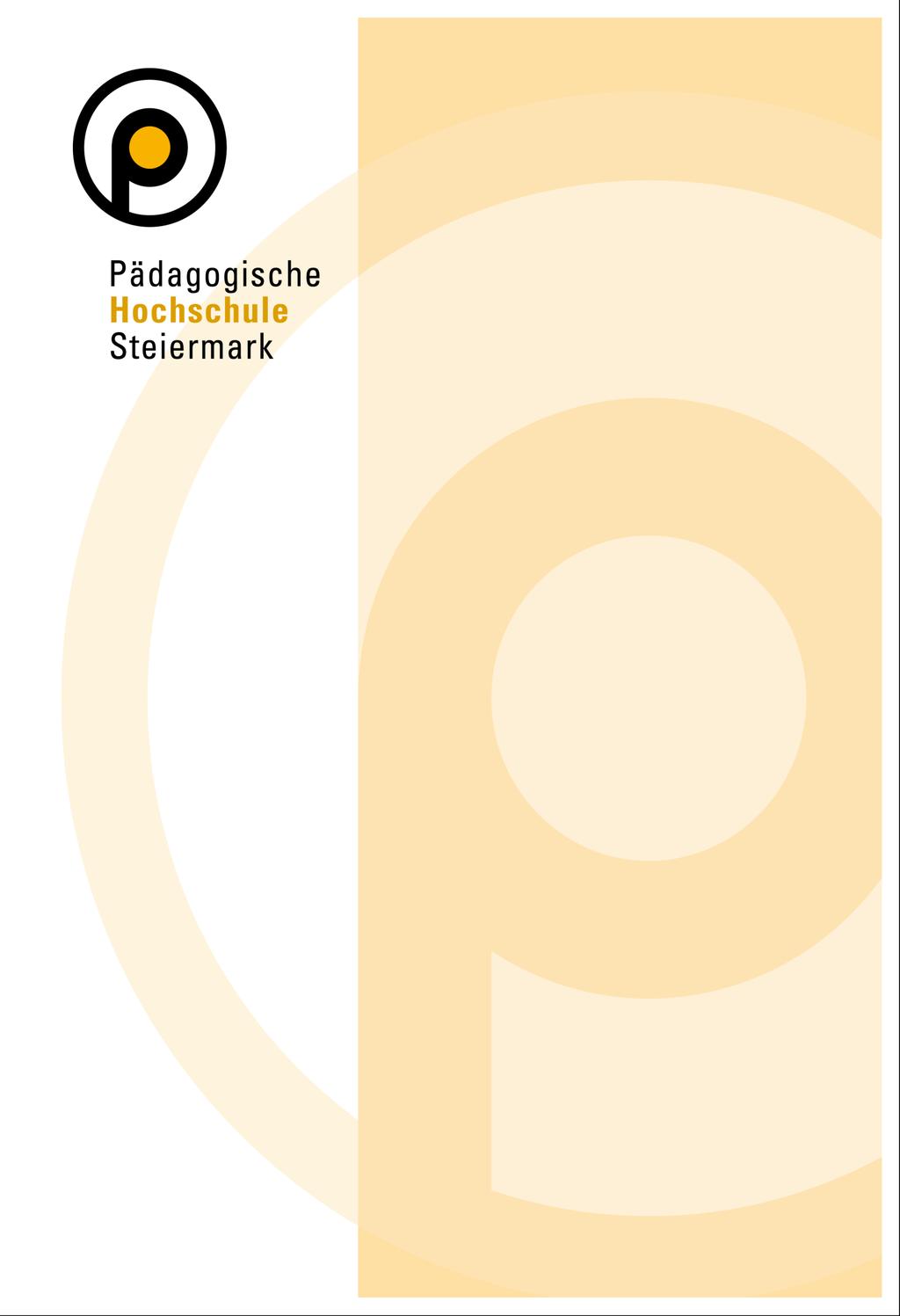 Studienkommission der Pädagogischen Hochschule Steiermark Verordnung der Studienkommission vom 17.05.2010 Genehmigung durch das Rektorat am 21.05.2010 Kenntnisnahme durch den Hochschulrat vom 17.05.2010 gemäß Hochschulgesetz 2005 (BGBl.