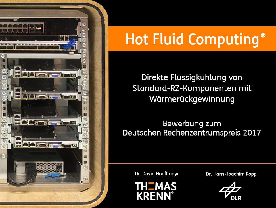 Hot Fluid Computing Direkte Flüssigkühlung von Standard-RZ- Komponenten mit Wärmerückgewinnung Bewerbung zum Deutschen
