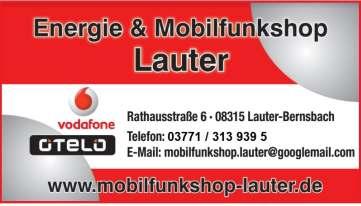 Rathausstraße 6 08315 Lauter-Bernsbach Telefon: 03771 / 313 939 5 E-Mail: mobilfunkshop.lauter@googlemail.