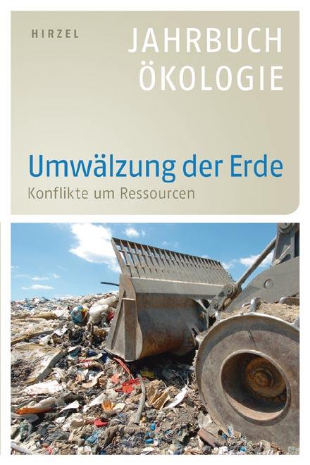 Jahrbuch Ökologie 2010 15 Der Konflikt zwischen Wirtschaftswachstum und Umweltschutz ist ungelöst und verschärft sich beim Kampf um natürliche Ressourcen.