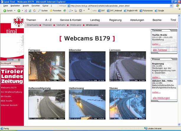 40 Webcams Life-Informationen über den Straßenzustand Zielgruppe: Straßenmeister; Verkehrsteilnehmer