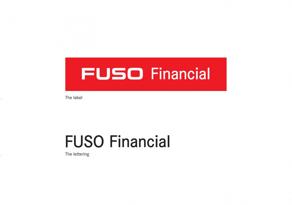 FUSO Financial label and lettering The FUSO brand name in text copy The FUSO Financial label is available for download on the Daimler Brand & Design Navigator.