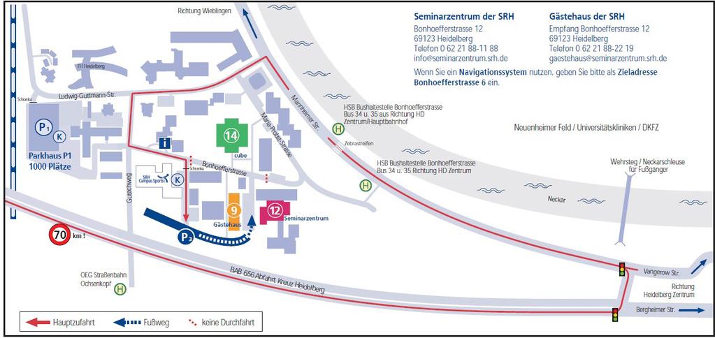 ANFAHRT SRH CAMPUS HEIDELBERG Anreise mit dem Auto: Falls Sie mit dem Auto anreisen, finden Sie auf dem SRH Campus unser Parkhaus.