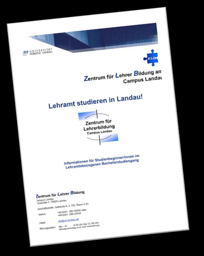 Weitere Informationen www.uni-koblenz-landau.de/de/landau/zlb https://www.uni-koblenzlandau.de/de/landau/zlb/lehramtsbezogene r-studiengang/wintersemester-18 https://www.