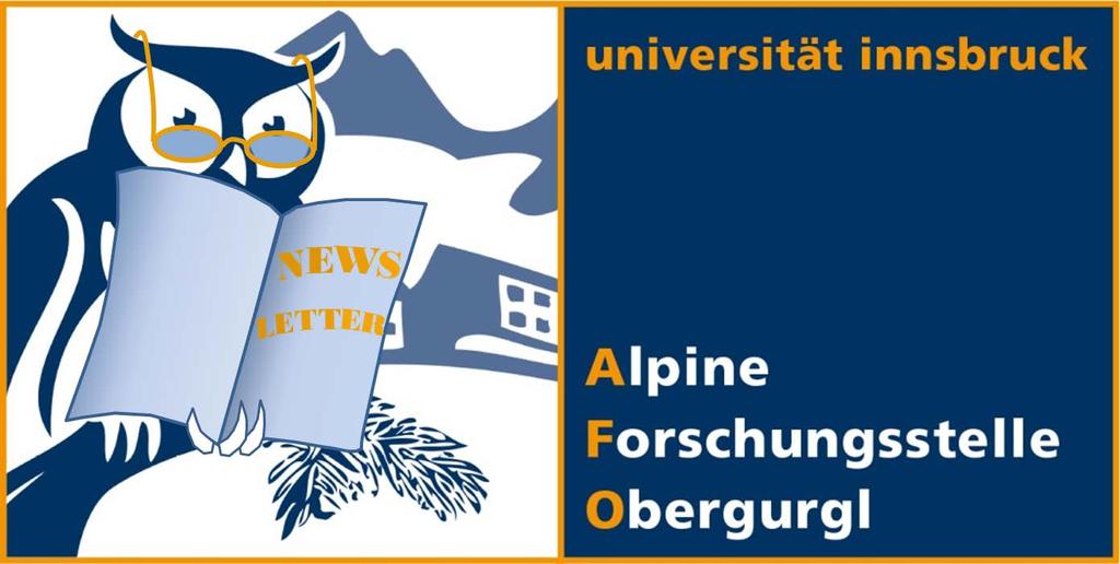 Newsletter 1/2015 Sehr geehrte Damen und Herren, die Alpine Forschungsstelle Obergurgl (www.uibk.ac.at/afo/) ist eine Außenstelle der Universität Innsbruck (www.uibk.ac.at) und im Universitätszentrum Obergurgl (www.