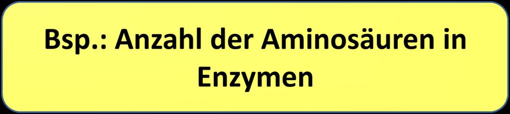 Bsp.: Anzahl an Aminosäuren in Enzymen Bromelain 212 Aminosäuren Papain 212 Aminosäuren Chymopapain