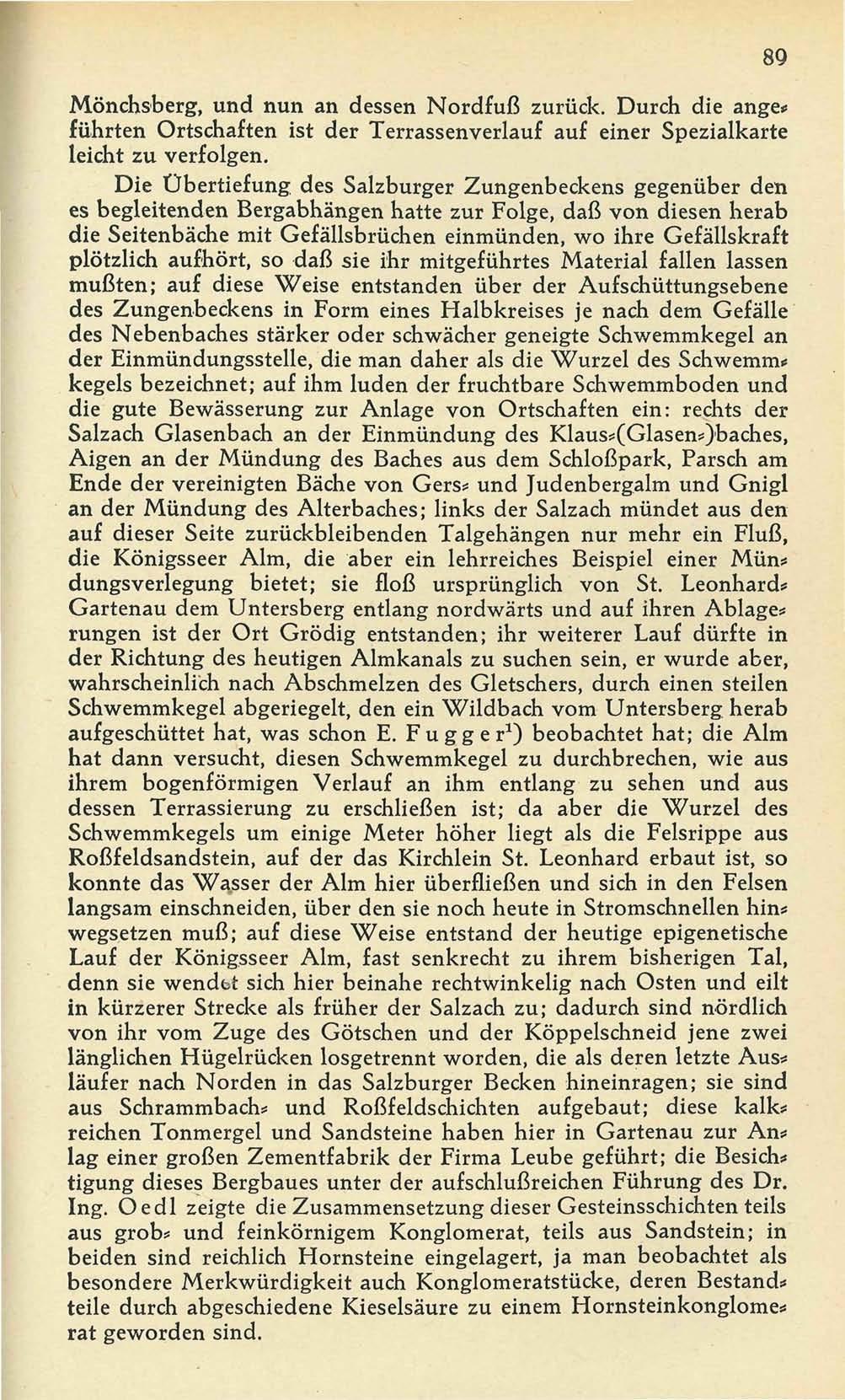 Mönchsberg, und nun an dessen Nordfuß zurück. Durch die ange* führten Ortschaften ist der Terrassenverlauf auf einer Spezialkarte leicht zu verfolgen.