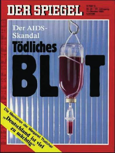 Blut AIDS- Skandal Juni 1982: Erster Fall einer HIV Übertragung durch Blutprodukte in Deutschland Insgesamt wurden 1846 von 3927 (47%) der hämophilien