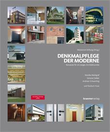 Publikation Denkmalpflege der Moderne Konzepte für ein junges Architekturerbe Wüstenrot Stiftung (Hrsg.