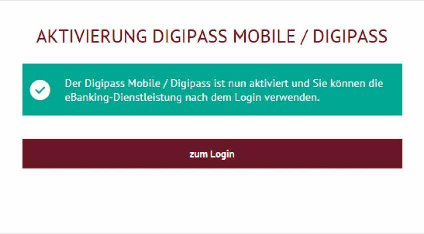 Bestätigung und ktivierung Bestätigen Sie in «Digipass Mobile» oben links die ktivierung mit «OK».
