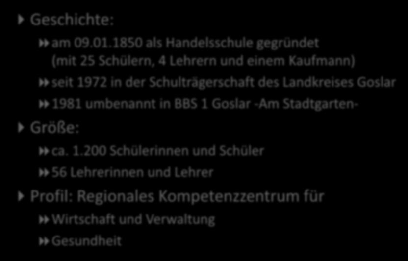 Fakten der BBS 1 Goslar -Am Stadtgarten- Geschichte: am 09.01.