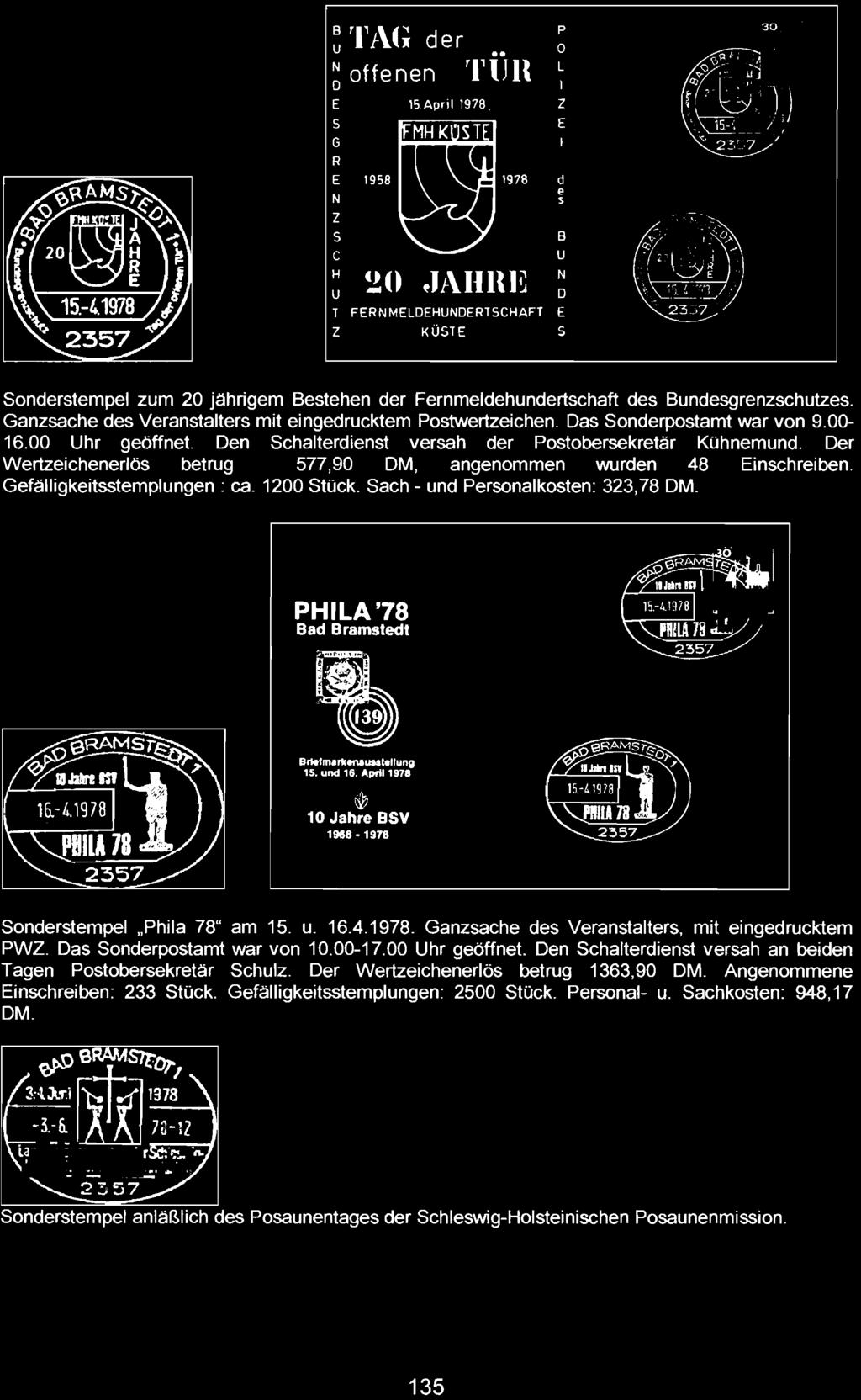 Sach - und Personalkosten: 323,78 DM. PHILA '78 Bad Bramstedt Brlelrnarl< leilung 15. und 11. April 1971 10 Jahre BSV 1.8 1178 Sonderstempel "Phi la 78" am 15. u. 16.4.1978.