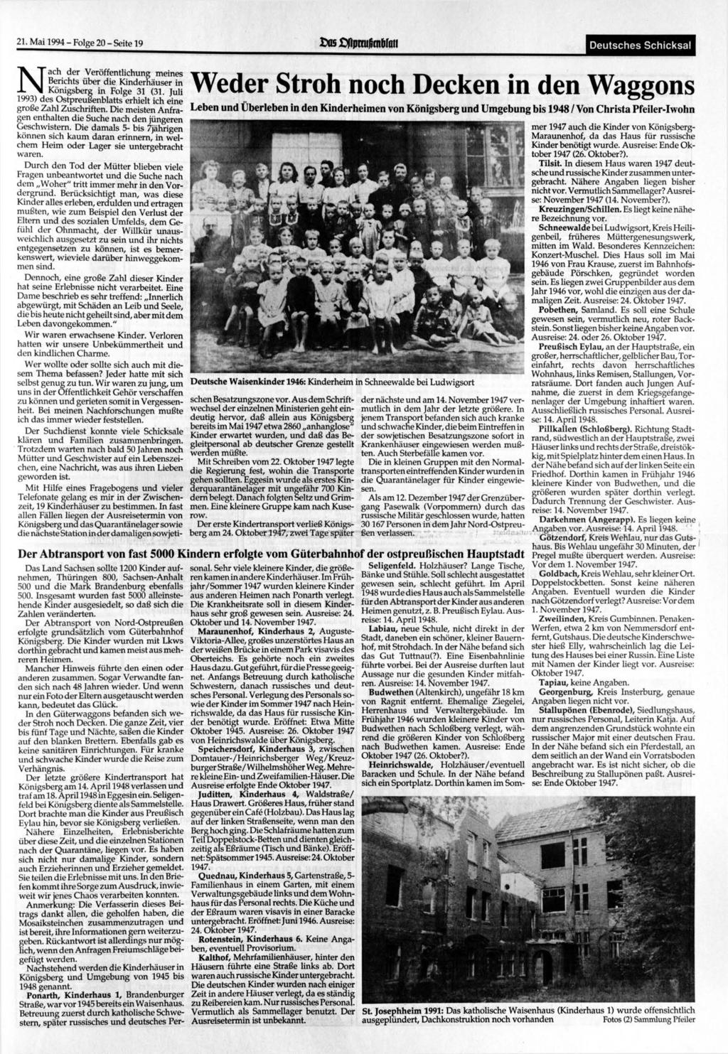 21. Mai 1994-Folge 20 - Seite 19 Deutsches Schicksal Nach der Veröffentlichung meines Berichts über die Kinderhäuser in Königsberg in Folge 31 (31.